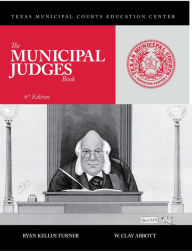 Title: The Municipal Judges Book: 6th Edition, Author: Ryan Kellus Turner