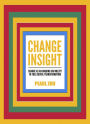 Change Insight: Change as an Ongoing Capability to Fuel Digital Transformation
