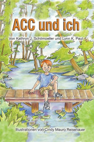 Title: Acc Und Ich, Author: Lynn K. Paul