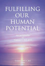 Fulfilling Our Human Potential: Selected Homilies of Fontaine S. Hill, M.D.