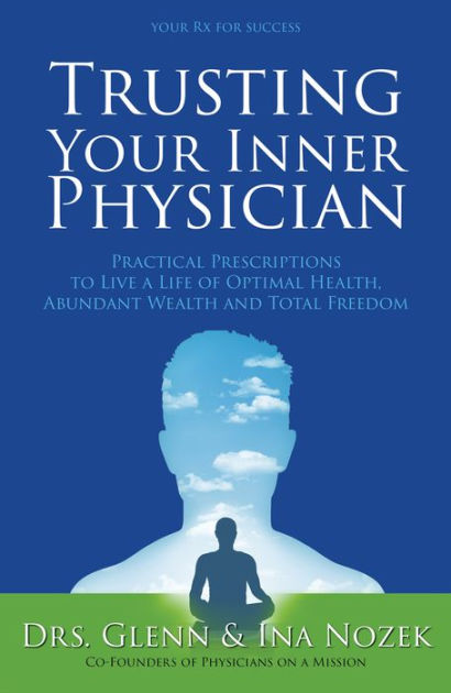 Trusting Your Inner Physician by Dr. Ina Nozek, Dr. Glenn Nozek | eBook ...