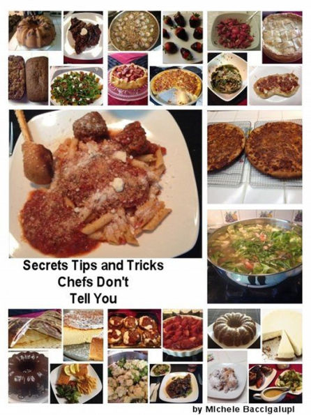 Secrets Tips and Tricks Chefs Don't Tell You: Secret Family Recipes