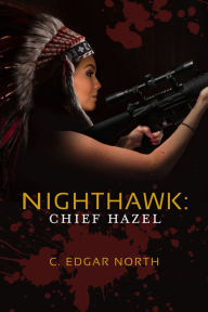 Title: Nighthawk: Chief Hazel, Author: C. Edgar North