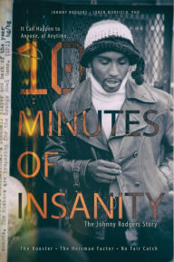 Title: 10 Minutes of Insanity: The Johnny Rodgers Story, Author: Loren Murfield PhD