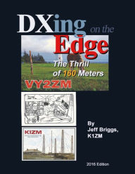 Public domain books download Dxing On the Edge: The Thrill of 160 Meters 9781483586458 RTF (English literature) by Jeffrey Briggs