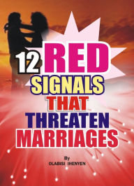 Title: Twelve Red Signals That Threaten Marriages, Author: Steven Seidel M.D.