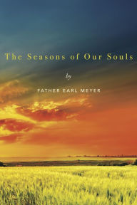 Title: The Seasons of Our Souls, Author: Earl Meyer