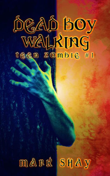 Teen Zombie #1: Dead Boy Walking