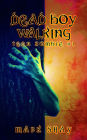 Teen Zombie #1: Dead Boy Walking
