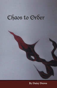 Title: Chaos to Order, Author: Daisy Drews