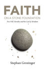 Faith on a Stone Foundation: Free Will, Morality and the God of Abraham