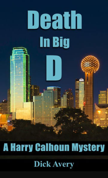 Death in Big D: A Harry Calhoun Mystery