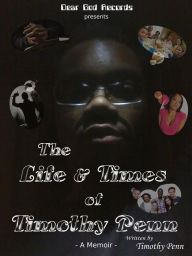 Title: The Life and Times of Timothy Penn: A Memoir, Author: Renee Lyon