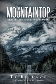 Title: The Mountaintop: One Black Leader's Courageous Fight for Faith, Justice and Empowerment, Author: Jason Cale