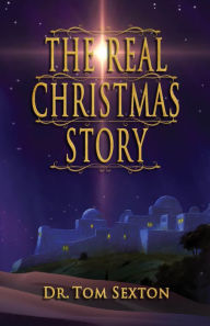 Title: The Real Christmas Story, Author: Tom Sexton