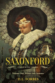 Title: Saxonford: Vol. 1 Winter Into Summer, Author: D L Forbes