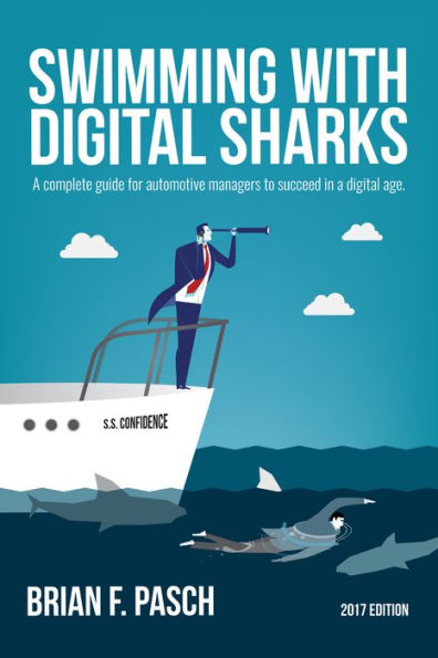 Swimming With Digital Sharks: A Complete Guide for Automotive Managers to Succeed in a Digital Age