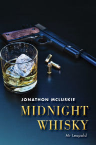 Title: Midnight Whisky: Mr Leopold, Author: Jonathon Mcluskie