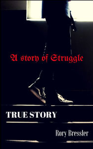 Title: A Story of Struggle: True Story, Author: Tim Murphy