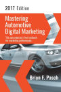 Mastering Automotive Digital Marketing 2017 Edition