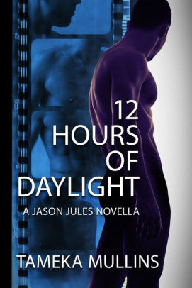 12 Hours of Daylight - a Jason Jules Novella