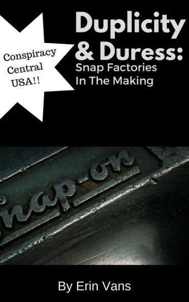 Duplicity and Duress: Snap Factories in the Making