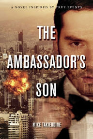 Title: The Ambassador's Son: A Novel, Inspired by True Events, Author: An; Atwood