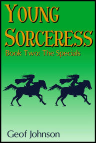 Title: Young Sorceress Book 2: The Specials, Author: Geof Johnson