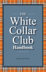 Title: The White Collar Club Handbook, Author: Ingrid Lederhaas-Okun