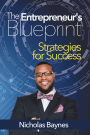 The Entrepreneurs Blueprint: Strategies for Success