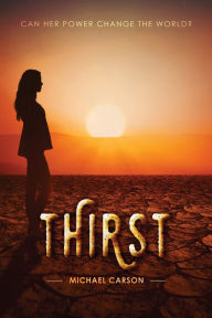 Title: Thirst: A Climate Change Story, Author: Michael Carson