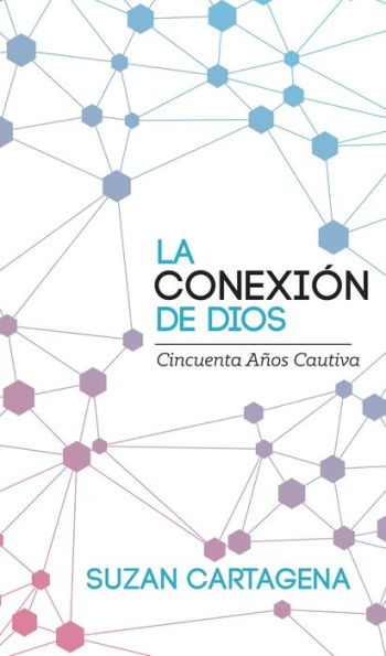 La Conexión De Dios: Cincuenta Años Cautiva