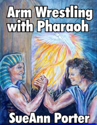 Title: Arm Wrestling With Pharaoh, Author: Dani