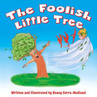 Title: The Foolish Little Tree, Author: Nancy Cerra-Medland