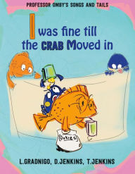 Title: I Was Fine Till the Crab Moved In., Author: L Gradnigo