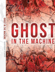 Title: Ghost in the Machine, Author: Natasha Zahid