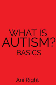 Title: What Is Autism? Basics, Author: Phil Sumpf