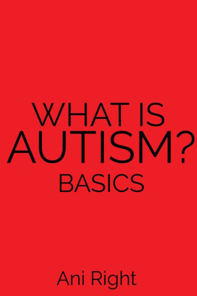 What Is Autism? Basics