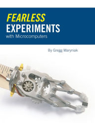 Title: Fearless Experiments With Microcomputers, Author: Gregg Maryniak