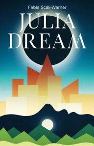 Title: Julia Dream, Author: Fabia Scali-Warner