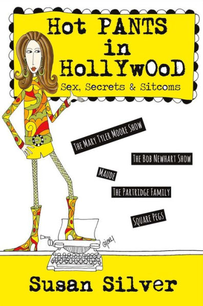 Hot Pants in Hollywood: Sex, Secrets & Sitcoms