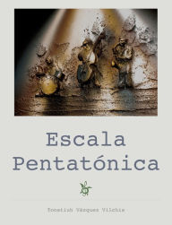 Title: Escala Pentatónica, Author: Tonatiuh Vázquez Vilchis