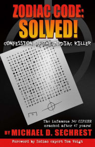 Title: Zodiac Code: Solved! Confession of the Zodiac Killer: Confession of the Zodiac Killer, Author: Reasons To Believe