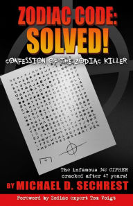 Title: Zodiac Code: Solved! Confession of the Zodiac Killer, Author: Reasons To Believe