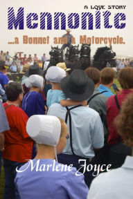 Title: Mennonite, A Bonnet and a Motorcycle, Author: Marlene Joyce