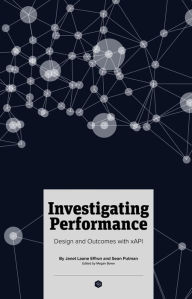 Title: Investigating Performance: Design and Outcomes With Xapi, Author: Sean Putman