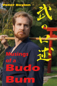 Title: Musings of a Budo Bum, Author: Peter Boylan