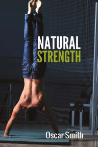 Title: Natural Strength, Author: Oscar Smith