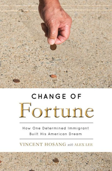 Change of Fortune: How One Determined Immigrant Built His American Dream
