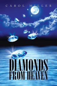 Title: Diamonds from Heaven, Author: Carol Miller (6)